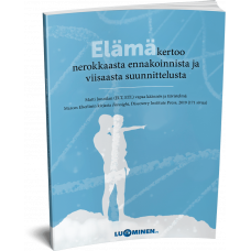 Elämä kertoo nerokkaasta ennakoinnista ja viisaasta suunnittelusta