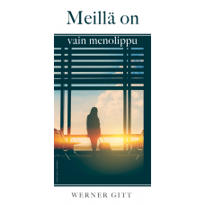 Meillä on vain menolippu