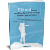 Elämä kertoo nerokkaasta ennakoinnista ja viisaasta suunnittelusta