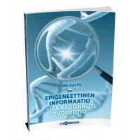 Epigeneettinen informaatio – ja kadonnut evoluutio (loppuunmyyty)